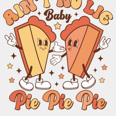 Ain't No Lie, Baby, Pie, Pie, Pie. Thumbnail